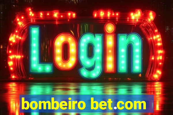 bombeiro bet.com